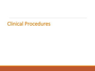 Clinical Procedures
 