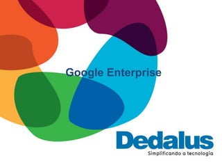 Google Enterprise
 