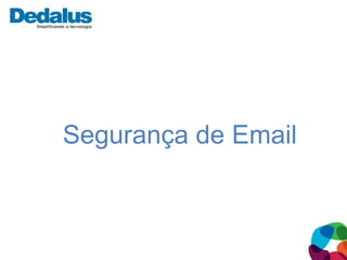 Segurança de Email
 