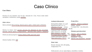 Caso Clínico
(3,5-5,0)
(70-125)
(≥50)
(≤150)
(<60)
 