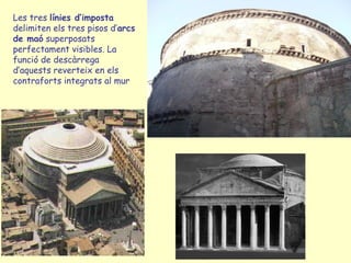 Les tres línies d’imposta
delimiten els tres pisos d’arcs
de maó superposats
perfectament visibles. La
funció de descàrrega
d’aquests reverteix en els
contraforts integrats al mur
 