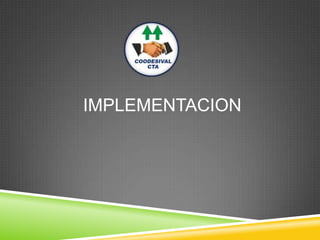IMPLEMENTACION
 