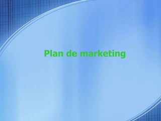 Plan de marketing
 