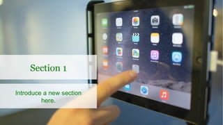 Section 1
Introduce a new section
here.
 