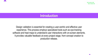 Design Validation for Simplified and Engaging User Experiences | PPTX