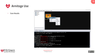 www.prismacsi.com
© All Rights Reserved.
50
Armitage Use
• Scan Results
 