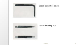 11/09/2025 59
Special separation device
Conex adujsting tool
 