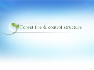 Forest fire & control structure 