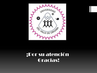 ¡Por su atención
    Gracias!
 