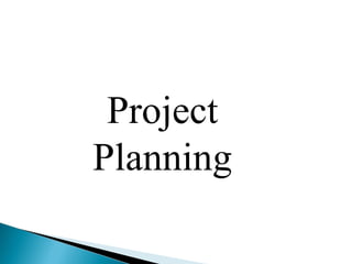 Project  Planning  