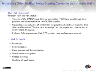 Introducing Orfeo ToolBox Project Steering Committee (starts march 2015)
The PSC statement
Verbatim from the PSC status:
T...