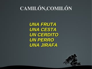 CAMILÓN,COMILÓN ,[object Object]