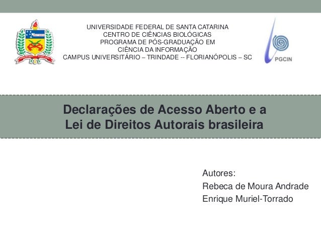 Autores:
Rebeca de Moura Andrade
Enrique Muriel-Torrado
UNIVERSIDADE FEDERAL DE SANTA CATARINA
CENTRO DE CIÊNCIAS BIOLÓGIC...