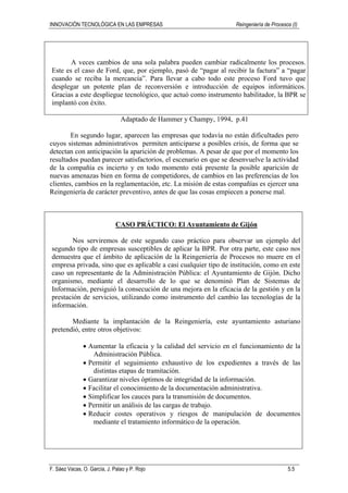 INNOVACIÓN TECNOLÓGICA EN LAS EMPRESAS Reingeniería de Procesos (I)
F. Sáez Vacas, O. García, J. Palao y P. Rojo 5.5
A vec...