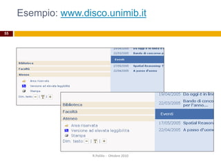 Esempio: www.disco.unimib.it
R.Polillo - Ottobre 2010
55
 