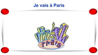 Je vais à Paris
 