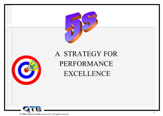 A  STRATEGY FOR PERFORMANCE EXCELLENCE 5s 