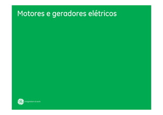 Motores e geradores elétricos
 
