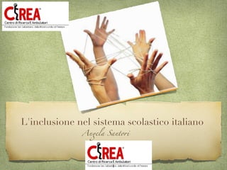L'inclusione nel sistema scolastico italiano



An!la Santo



1



 