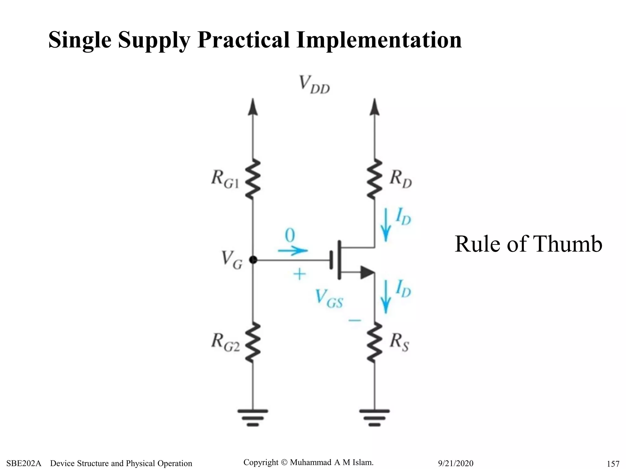 Copyright  Muhammad A M Islam.SBE202A Device Structure and Physical Operation 1579/21/2020
Single Supply Practical Implementation
Rule of Thumb
 