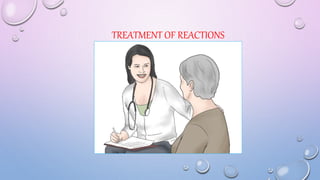 TREATMENT OF REACTIONS
 