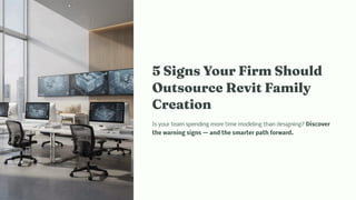 5 Signs Your Firm Should Outsource Revit Family Creation for Better BIM ...