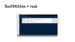 SwiftKitten + rsub
 