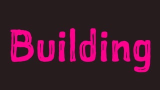 Building
 
