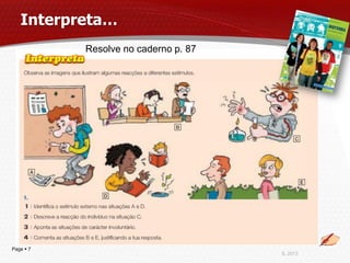 Interpreta…
           Resolve no caderno p. 87




Page  7
                                      IL 2013
 