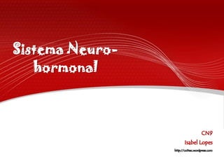Sistema Neuro-
   hormonal
 
