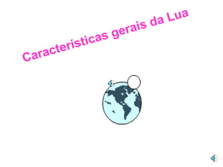 Características gerais da Lua 