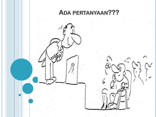 ADA PERTANYAAN???
 