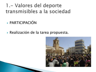    PARTICIPACIÓN

   Realización de la tarea propuesta.
 