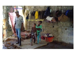 When can I go home? I don’t know. 