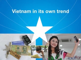 Vietnam in its own trend<br />