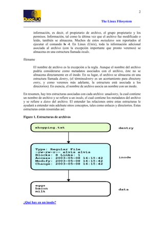 2
The Linux Filesystem

información, es decir, el propietario de archivo, el grupo propietario y los
permisos. Información...