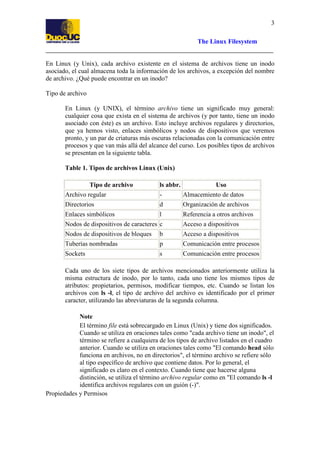 3
The Linux Filesystem

En Linux (y Unix), cada archivo existente en el sistema de archivos tiene un inodo
asociado, el cu...