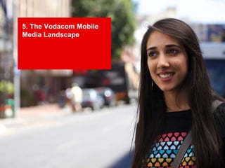 5. The Vodacom Mobile Media Landscape 