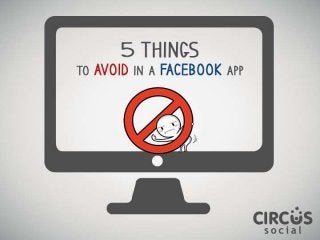 5 Things To Avoid In Facebook Applications