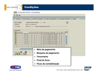 Condições




        Meio de pagamento
       Meio de pagamento
        Bloqueio de pagamento
       Bloqueio de pagamento
        Vencimento
       Vencimento
        Final do fluxo
       Final do fluxo
        Fluxo de contabilização
       Fluxo de contabilização
 