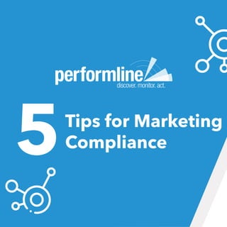 Tips for Marketing
Compliance
5
 