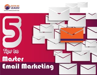 5 Tips To Master Email Marketing
