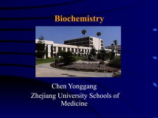 Biochemistry  Chen Yonggang  Zhejiang University Schools of Medicine  