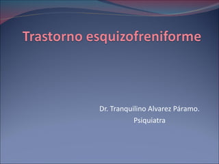 Dr. Tranquilino Alvarez Páramo. Psiquiatra 