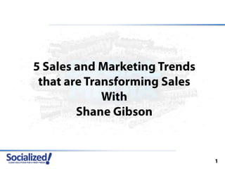 5 Sales and Marketing Trends that are Transforming Sales With  Shane Gibson 1 