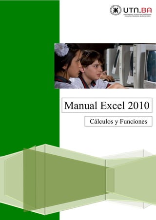 Manual Excel 2010
Cálculos y Funciones
 