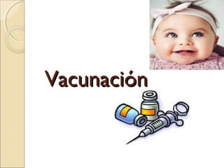 VacunaciónVacunación
 