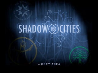 2. Shadow Cities
 