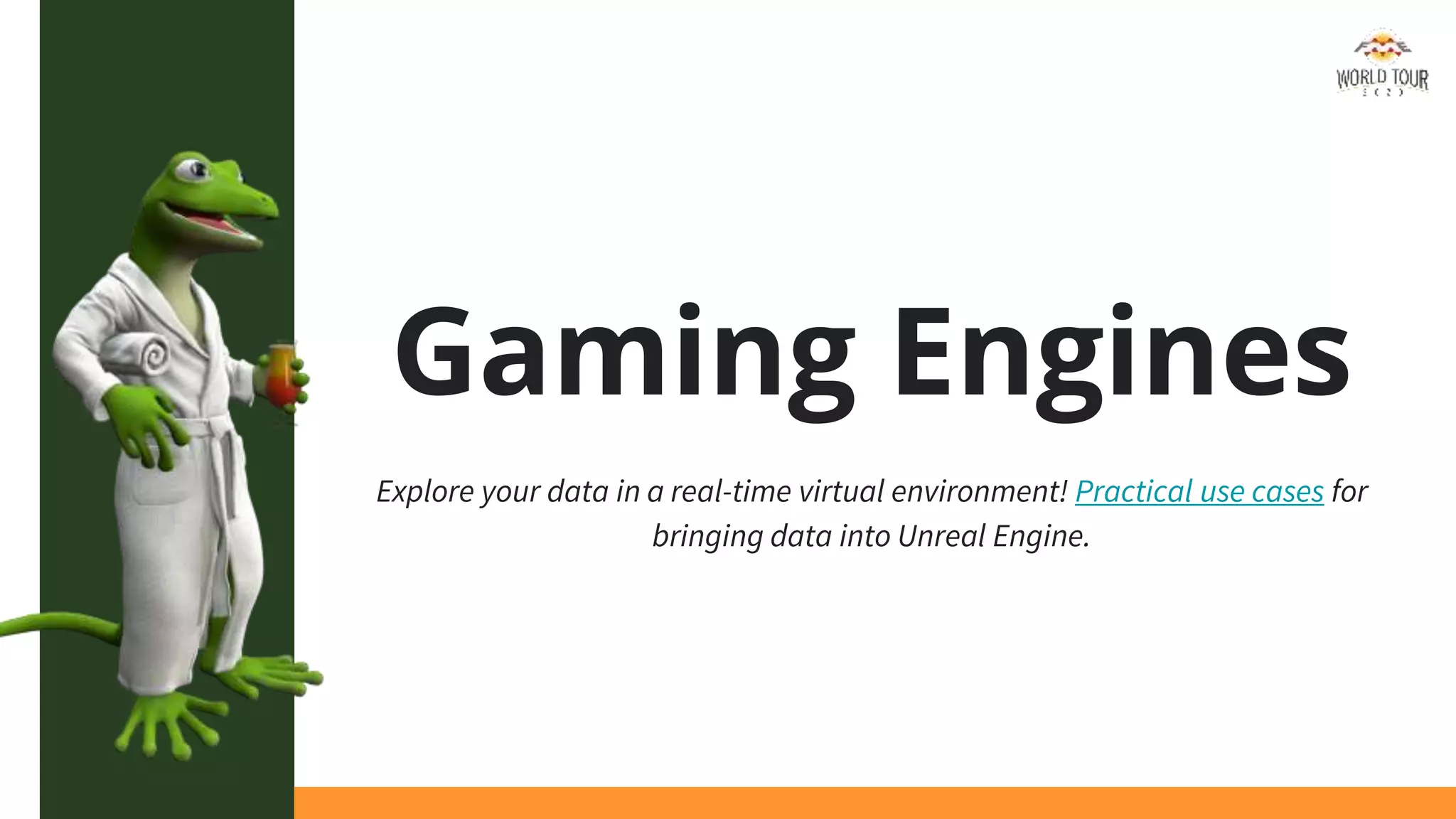 Gaming Engines
Explore your data in a real-time virtual environment! Practical use cases for
bringing data into Unreal Engine.
 