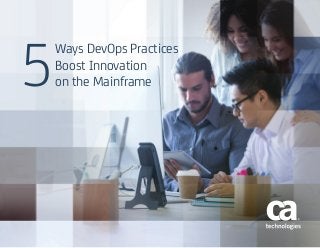 Ways DevOps Practices
Boost Innovation
on the Mainframe5
 